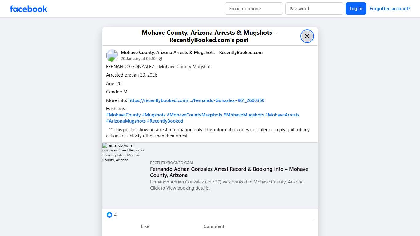 FERNANDO GONZALEZ – Mohave County Mugshot Arrested on: Jan 20, 2026 Age: 20 Gender: M More info: https://recentlybooked.com/AZ/Mohave/Fernando-Gonzalez~961_2600350 Hashtags: #MohaveCounty #Mugshots #MohaveCountyMugshots #MohaveMugshots #MohaveArrests #ArizonaMugshots #RecentlyBooked ** This post is showing arrest information only. This information does not infer or imply guilt of any actions or activity other than their... - Mohave County, Arizona Arrests & Mugshots - RecentlyBooked.com Facebook